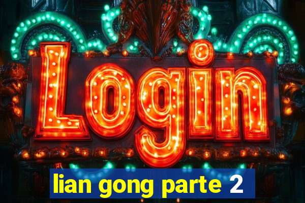 lian gong parte 2